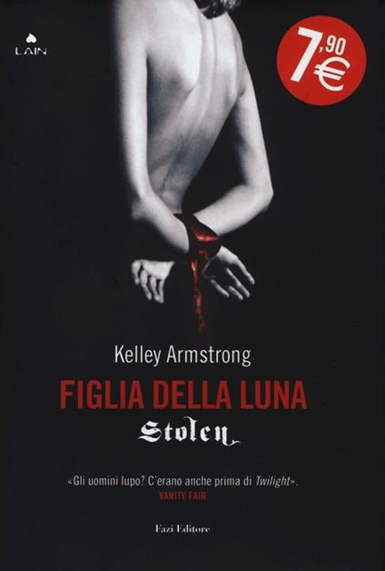 Stolen. Figlia della luna - Kelley Armstrong - copertina