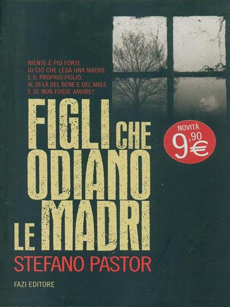 Figli che odiano le madri - Stefano Pastor - 2