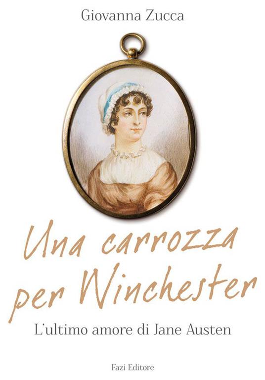 Una carrozza per Winchester. L'ultimo amore di Jane Austen - Giovanna Zucca - ebook