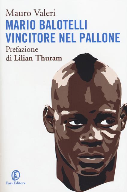 Mario Balotelli vincitore nel pallone - Mauro Valeri - copertina