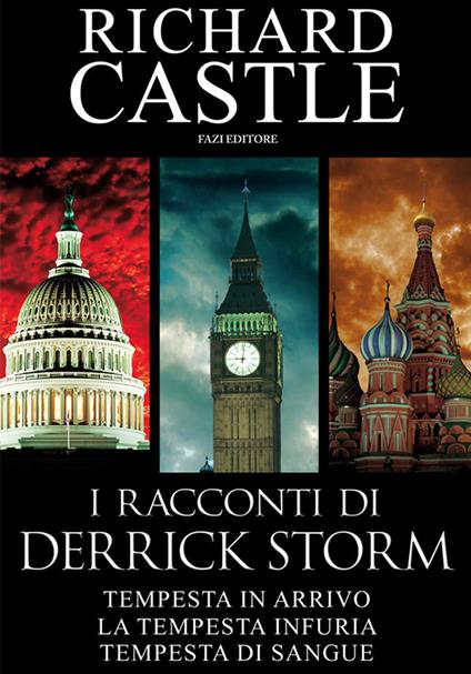 I racconti di Derrick Storm: Tempesta in arrivo-La tempesta infuria-Tempesta di sangue - Richard Castle,G. Marano - ebook