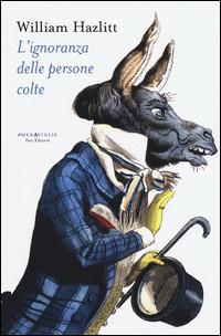 L'ignoranza delle persone colte - William Hazlitt - copertina