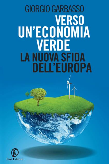 Verso un'economia verde: la nuova sfida dell'Europa - Giorgio Garbasso - ebook