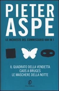 Le inchieste del commissario Vanin: Il quadrato della vendetta-Caos a Bruges-Le maschere della notte - Pieter Aspe - copertina