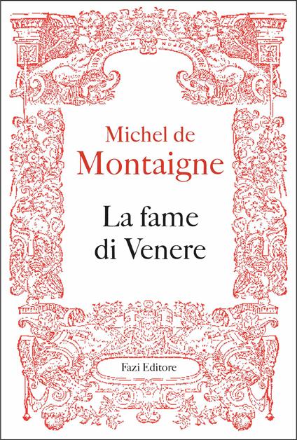 La fame di Venere - Michel de Montaigne,F. Ferraguto - ebook