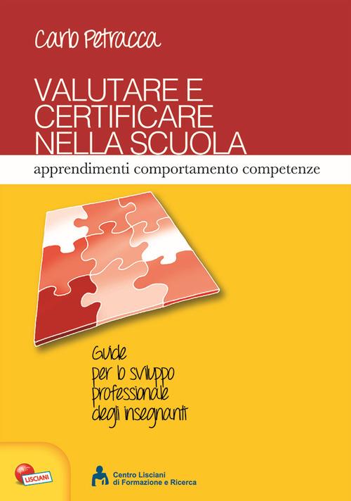 Valutare e certificare nella scuola. Apprendimenti comportamenti competenze - Carlo Petracca - copertina