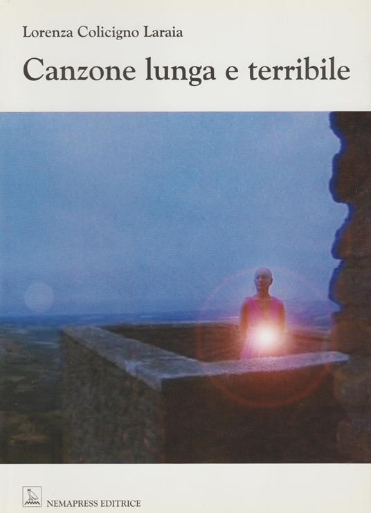 Canzone lunga e terribile - Lorenza Colicigno Laraia - copertina