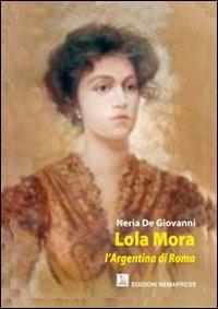 Lola Mora. L'argentina di Roma - Neria De Giovanni - copertina