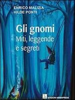 Gli gnomi. Miti, leggende e segreti