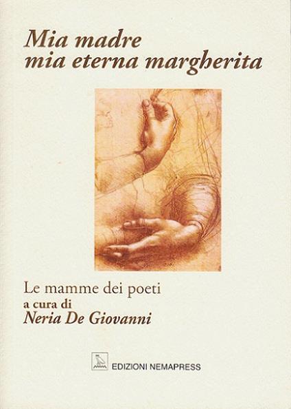 Mia madre, mia eterna margherita. Le mamme dei poeti - copertina