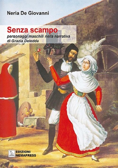 Senza scampo. Personaggi maschili nella narrativa di Grazia Deledda - Neria De Giovanni - copertina