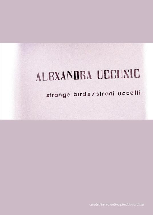 Alexandra Uccusic. Strange birds-Strani uccelli. Ediz. bilingue - copertina