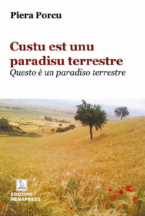 Custu est unu paradisu terrestre. Questo è un paradiso terrestre - Piera Porcu - copertina