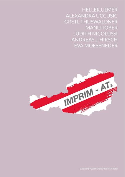 IMPRIM-AT3. Heller Ulmer, Alexandra Uccusic, Manu Tober, Gretl Thuswaldner, Judith Nicolussi, Andreas J. Hirsch, Eva Möseneder. Ediz. italiana, inglese e tedesca - copertina