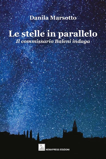 Le stelle in parallelo. Il commissario Baleni indaga - Danila Marsotto - copertina