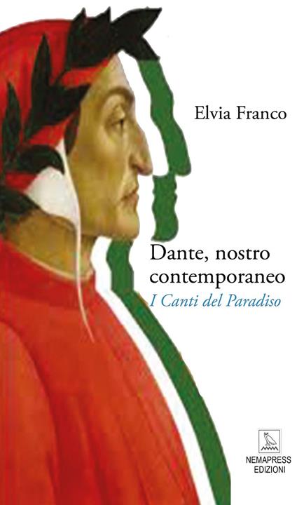 Dante, nostro contemporaneo. I Canti del Paradiso - Elvia Franco - copertina