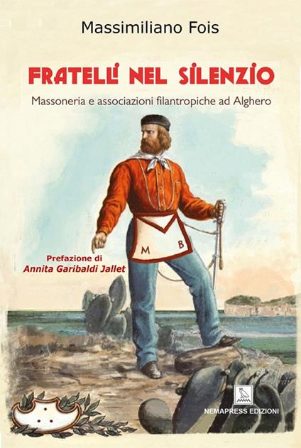 Fratelli nel silenzio. Massoneria e associazioni filantropiche ad Alghero - Massimiliano Fois - copertina