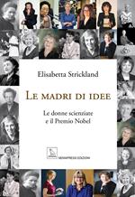 Le madri di idee. Le donne scienziate e il premio Nobel