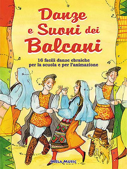 Danze e suoni dei Balcani. Danze e coreografie tradizionali per bambini. Intercultura. Libro didattico con canzoni. Con CD Audio - Emanuela Perlini,Davide Zambelli - copertina