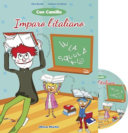 Con Camillo imparo l'italiano. Con CD-Audio - Silvia Rinaldi,Giuliano Crivellente - copertina