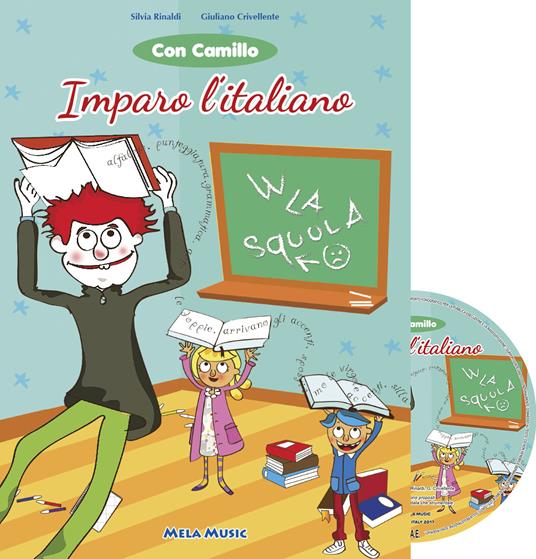 Con Camillo imparo l'italiano. Con CD-Audio - Silvia Rinaldi,Giuliano Crivellente - copertina