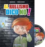 Al bullismo dico no. Con CD-Audio