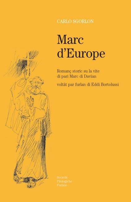 Marc d'Europe. Romanç storic di Carlo Sgorlon su la vite di pari Marc di Davian - Carlo Sgorlon - copertina