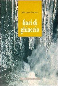 Fiori di ghiaccio - Michele Perino - copertina