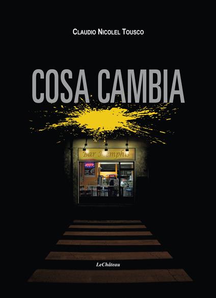 Cosa cambia - Claudio Nicolel Tousco - copertina