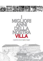 I migliori anni della nostra Villa. L'esperienza unica di migliaia di ragazzi