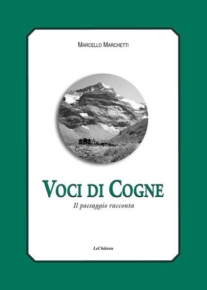 Voci di Cogne. Il paesaggio racconta - Marcello Marchetti - copertina