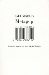 Metapop. Storia del pop dal big bang a Kylie Minogue - Paul Morley - copertina