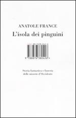 L'isola dei pinguini. Storia fantastica e funesta delle miserie d'Occidente