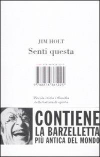 Senti questa. Piccola storia e filosofia della battuta di spirito - Jim Holt - copertina