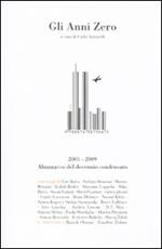 Gli anni Zero. Almanacco del decennio condensato