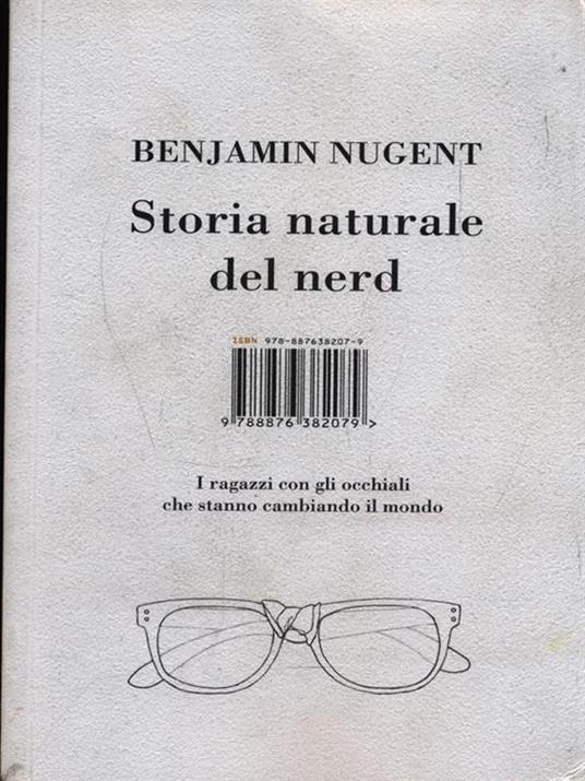 Storia naturale del nerd. I ragazzi con gli occhiali che hanno cambiato il mondo - Benjamin Nugent - 3