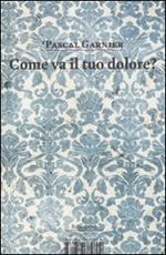 Come va il tuo dolore?