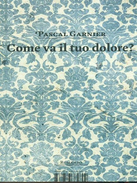 Come va il tuo dolore? - Pascal Garnier - 5