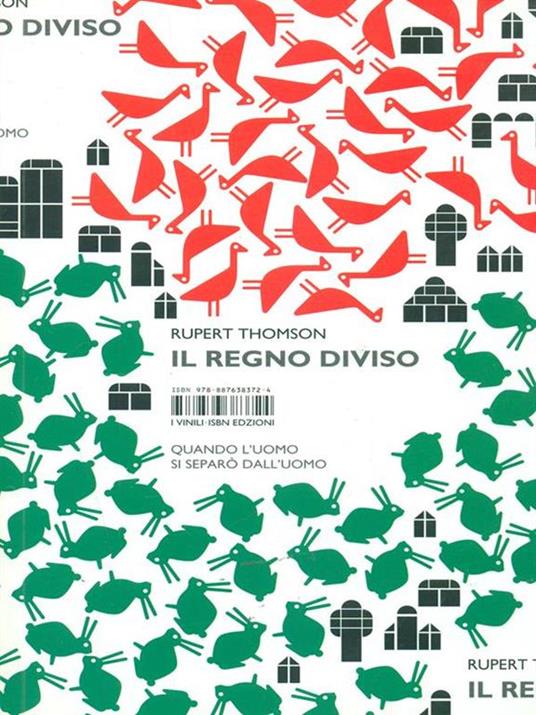 Il regno diviso. Quando l'uomo si separò dall'uomo - Rupert Thompson - 3