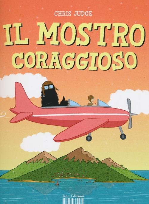 Il mostro coraggioso. Ediz. illustrata - Chris Judge - copertina