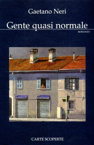 Gente quasi normale - Gaetano Neri - 3