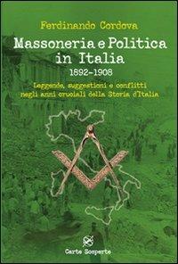 Massoneria e politica in Italia 1892-1908. Leggende, suggestioni e conflitti negli anni cruciali della storia d'Italia - Ferdinando Cordova - copertina