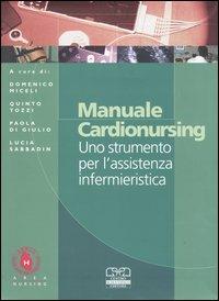 Manuale cardionursing. Uno strumento per l'assistenza infermieristica - copertina