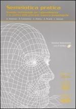 Semeiotica pratica. Sussidio multimediale per l'apprendimento e la verifica delle principali manovre semeiologiche. Con 2 CD-ROM