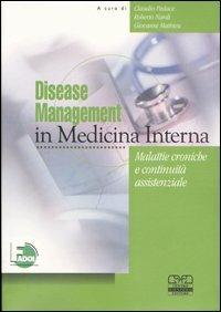 Disease management in medicina interna. Malattie croniche e continuità assistenziale - copertina