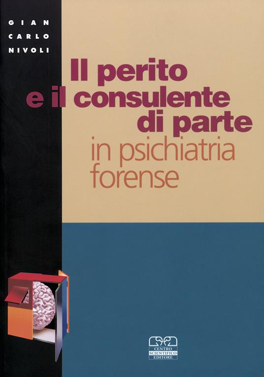 Il perito e il consulente di parte in psichiatria forense - G. Carlo Nivoli - copertina