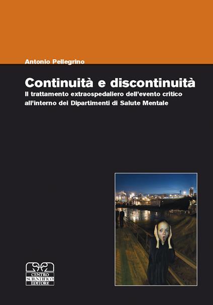 Continuità e discontinuità. Il trattamento extraospedaliero dell'evento critico all'interno dei dipartimenti di salute mentale - copertina