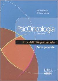 Psiconcologia. Il modello biopsicosociale - Riccardo Torta,Antonio Mussa - copertina