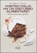 Vostro figlio ha un disturbo alimentare? Guida pratica per i genitori