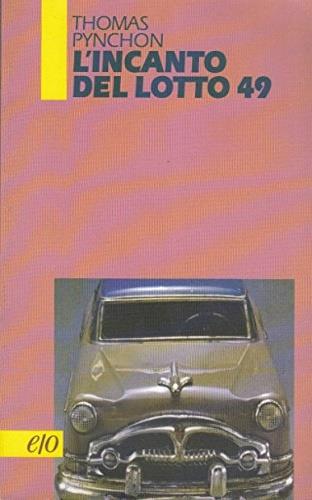 L'incanto del lotto 49 - Thomas Pynchon - copertina